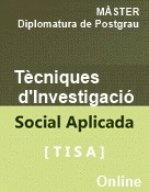 MÀSTER EN TÈCNIQUES D'INVESTIGACIÓ SOCIAL APLICADA (TISA) –ONLINE–